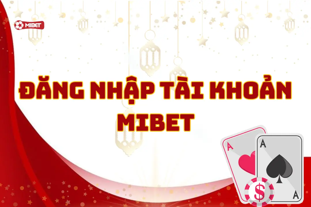 Đăng nhập tài khoản Mibet