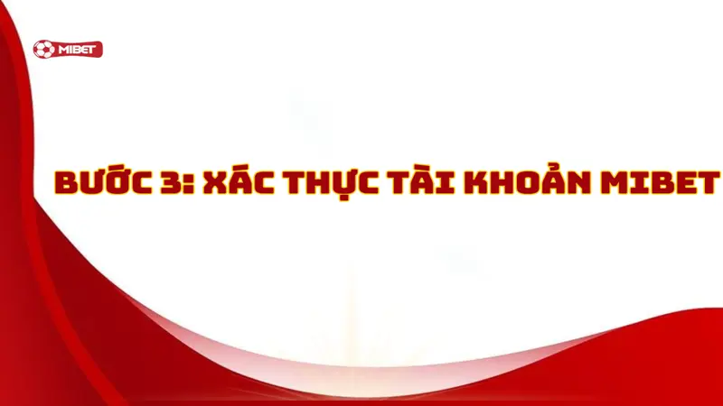Xác thực tài khoản Mibet